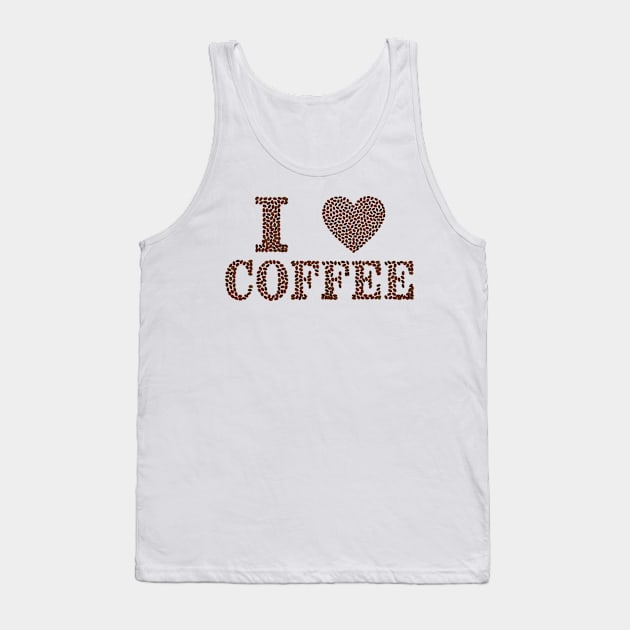 I love coffee Tank Top by WordFandom